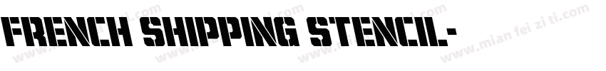 French Shipping Stencil字体转换